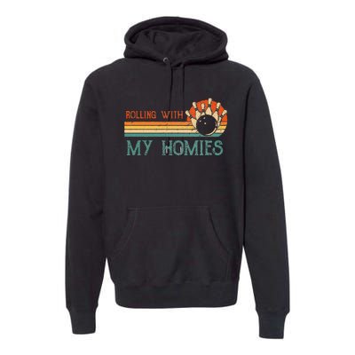 Rolling With My Homies Bowling Vintage Retro Bowler Rollin Premium Hoodie