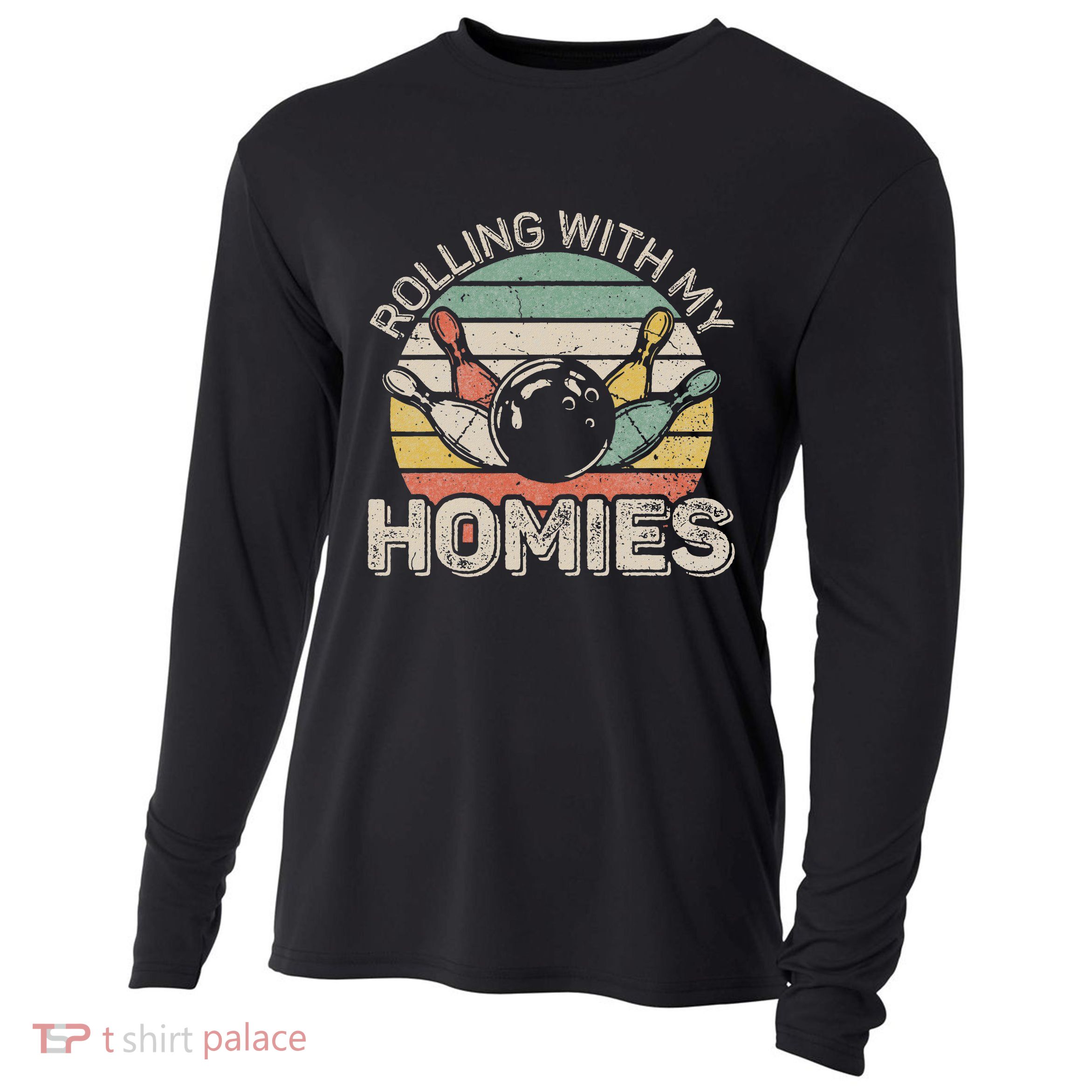 Rolling With My Homies Retro Bowling Bowler Team Funny Cooling Performance Long Sleeve Crew
