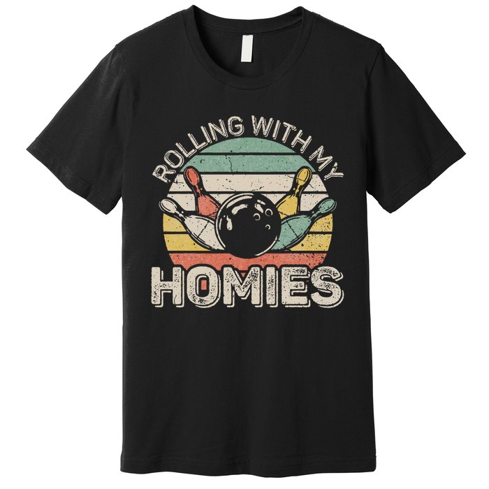 Rolling With My Homies Retro Bowling Bowler Team Funny Premium T-Shirt