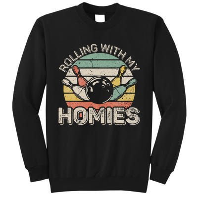 Rolling With My Homies Retro Bowling Bowler Team Funny Tall Sweatshirt