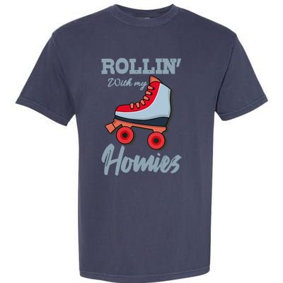 ROLLIN WITH MY HOMIES Roller Skating Roller Girl Skate Garment-Dyed Heavyweight T-Shirt