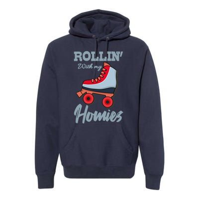 ROLLIN WITH MY HOMIES Roller Skating Roller Girl Skate Premium Hoodie