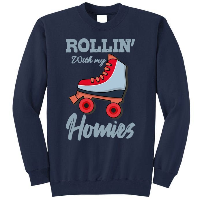 ROLLIN WITH MY HOMIES Roller Skating Roller Girl Skate Tall Sweatshirt