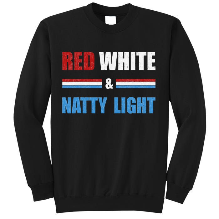 Red White & NattyLight For Beer Lovers amusing Sweatshirt