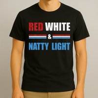 Red White & NattyLight For Beer Lovers amusing T-Shirt