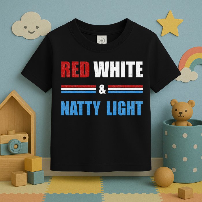 Red White & NattyLight For Beer Lovers amusing Toddler T-Shirt