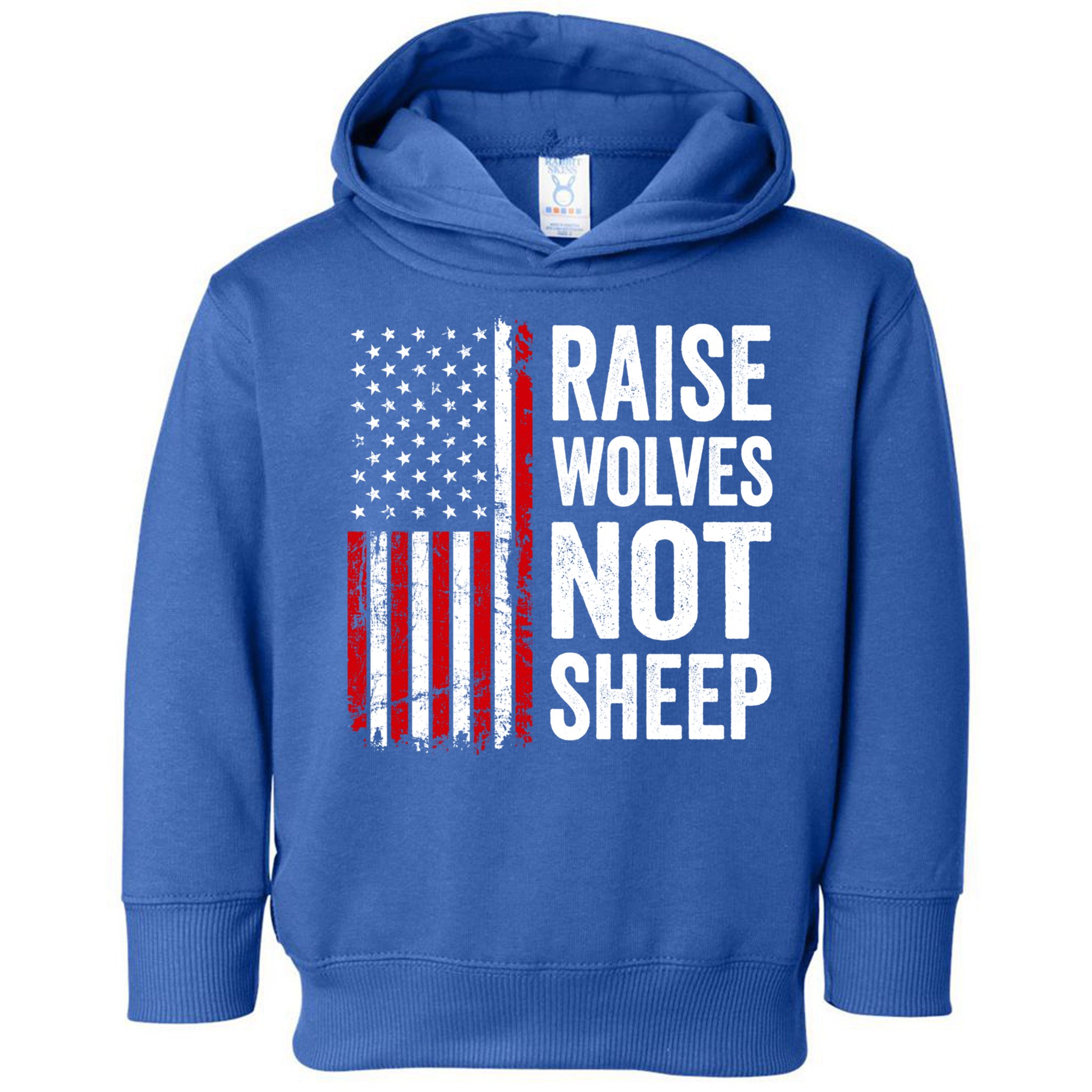 Raise Wolves Not Sheep Gift American Patriotic Usa Flag (Back) Gift Toddler Hoodie