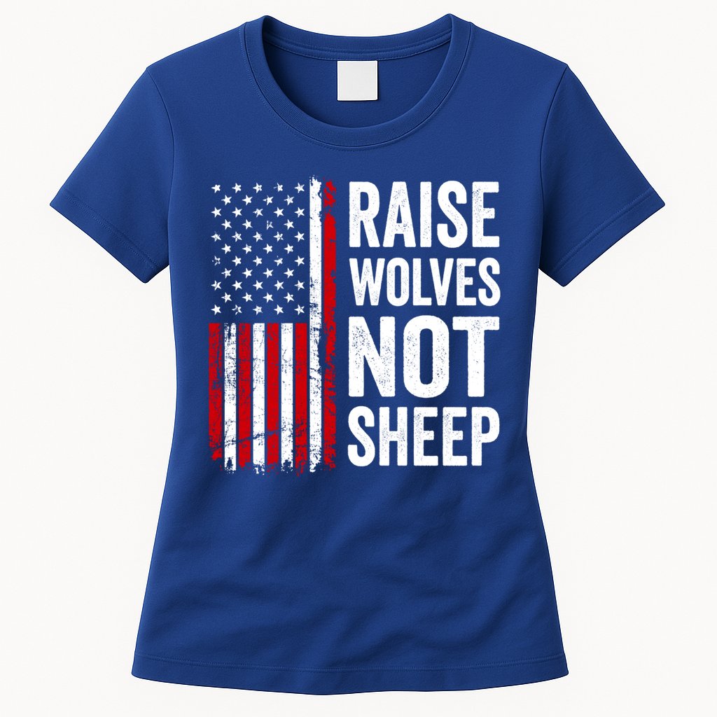 Raise Wolves Not Sheep Gift American Patriotic Usa Flag (Back) Gift Womens T-Shirt
