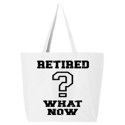 Retired What Now After Retirement Funny 25L Jumbo Tote