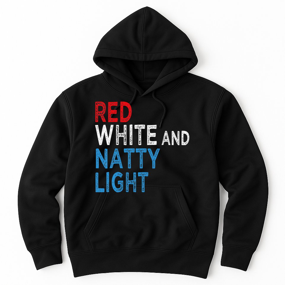 Red White & Natty-Light For  Beer Lovers amusing Hoodie