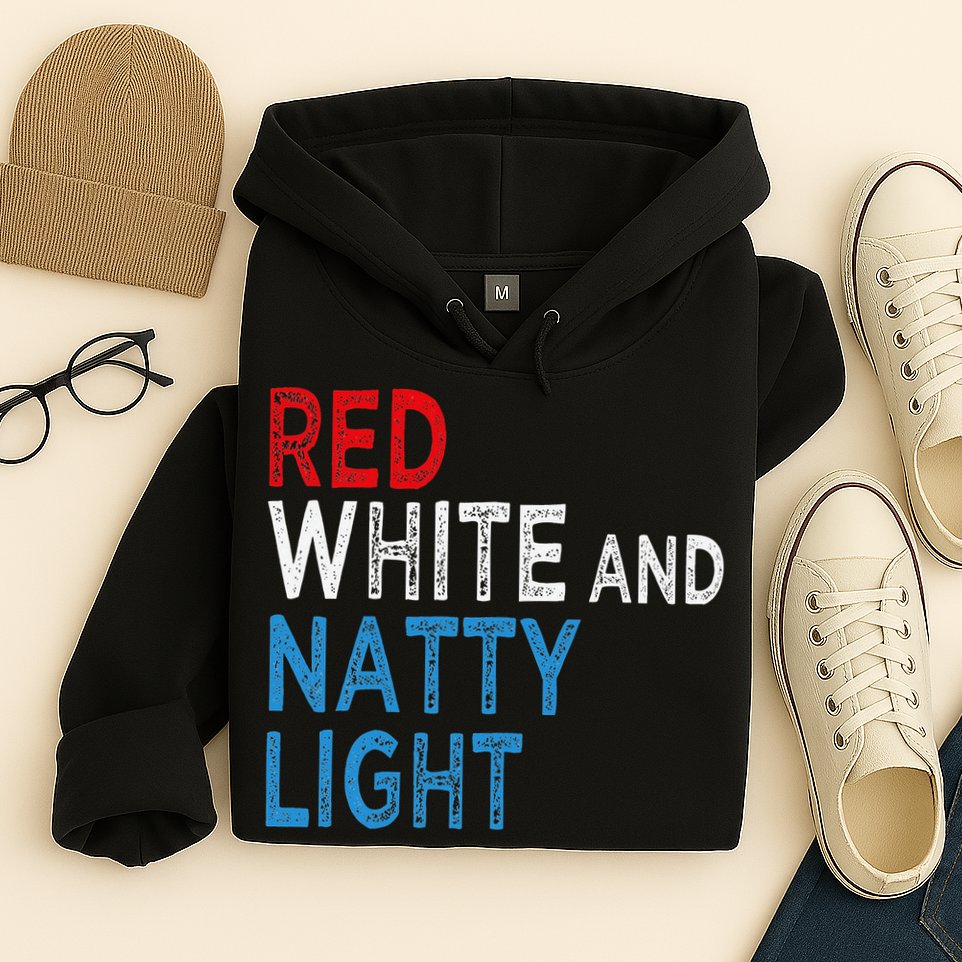 Red White & Natty-Light For  Beer Lovers amusing Hoodie