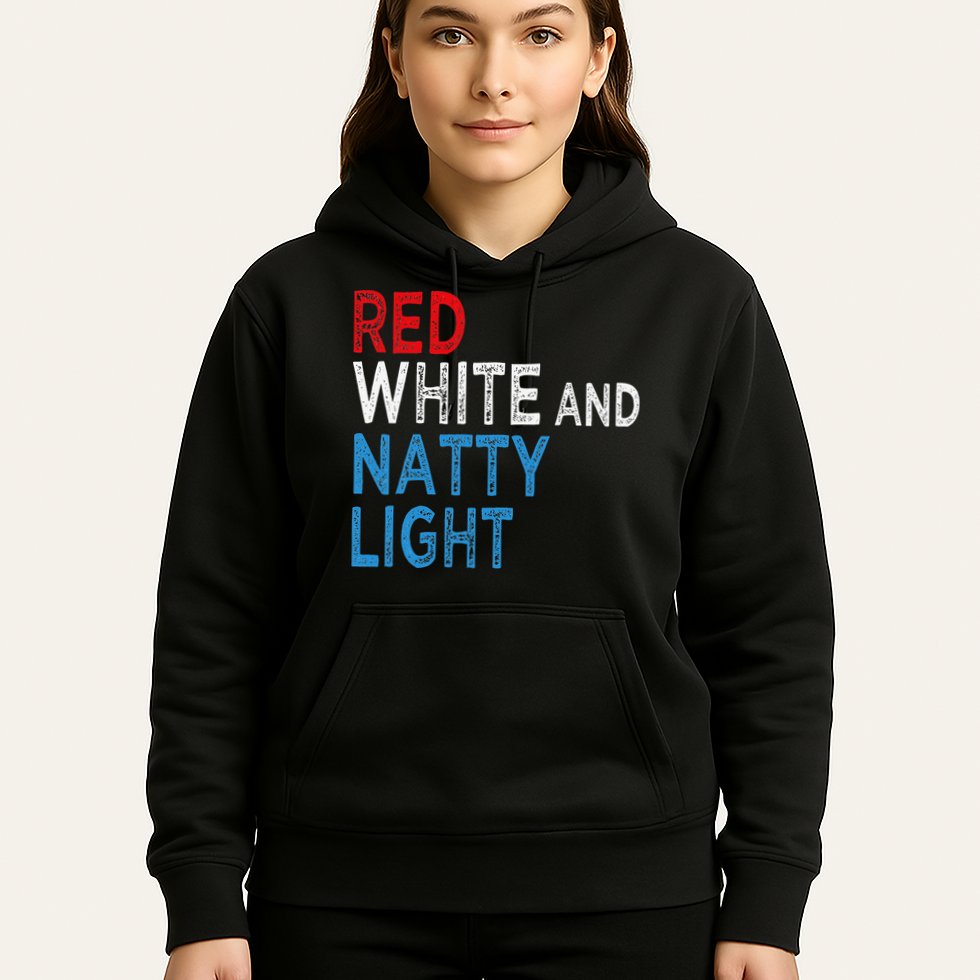 Red White & Natty-Light For  Beer Lovers amusing Hoodie