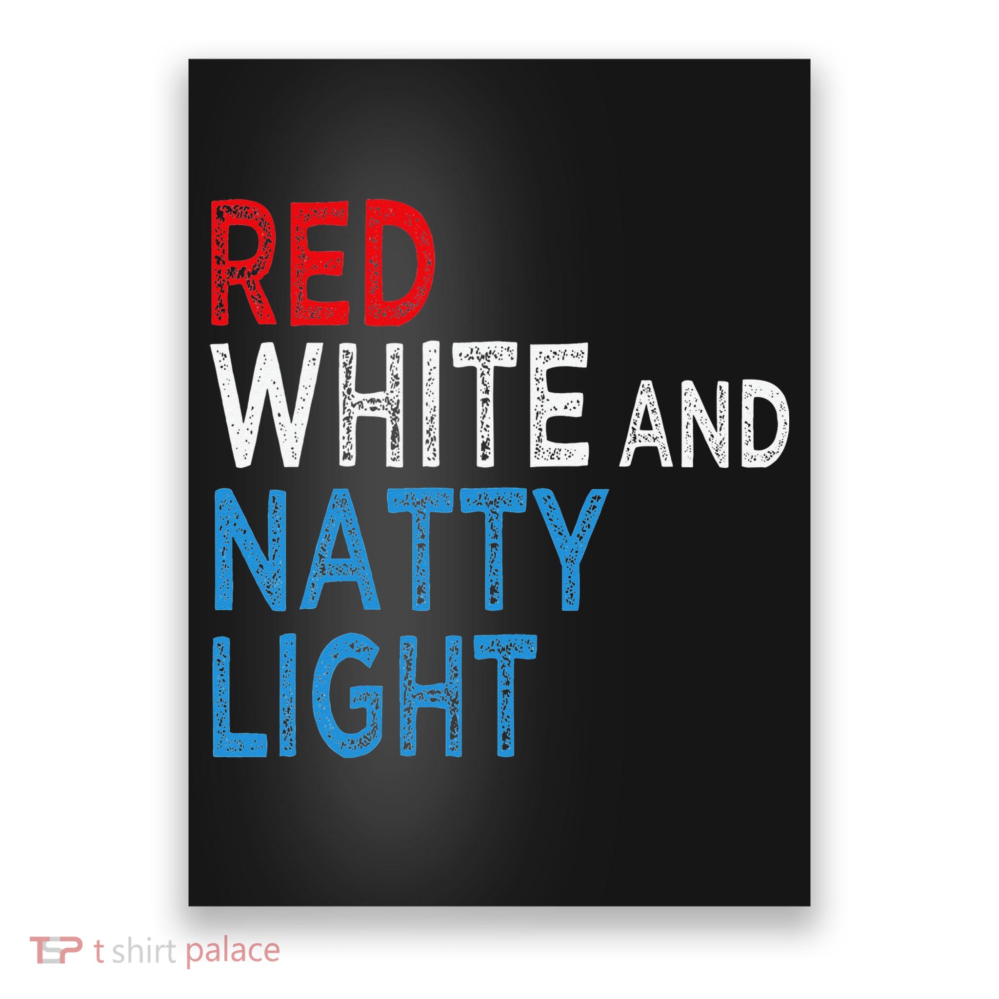 Red White & Natty-Light For  Beer Lovers amusing Poster