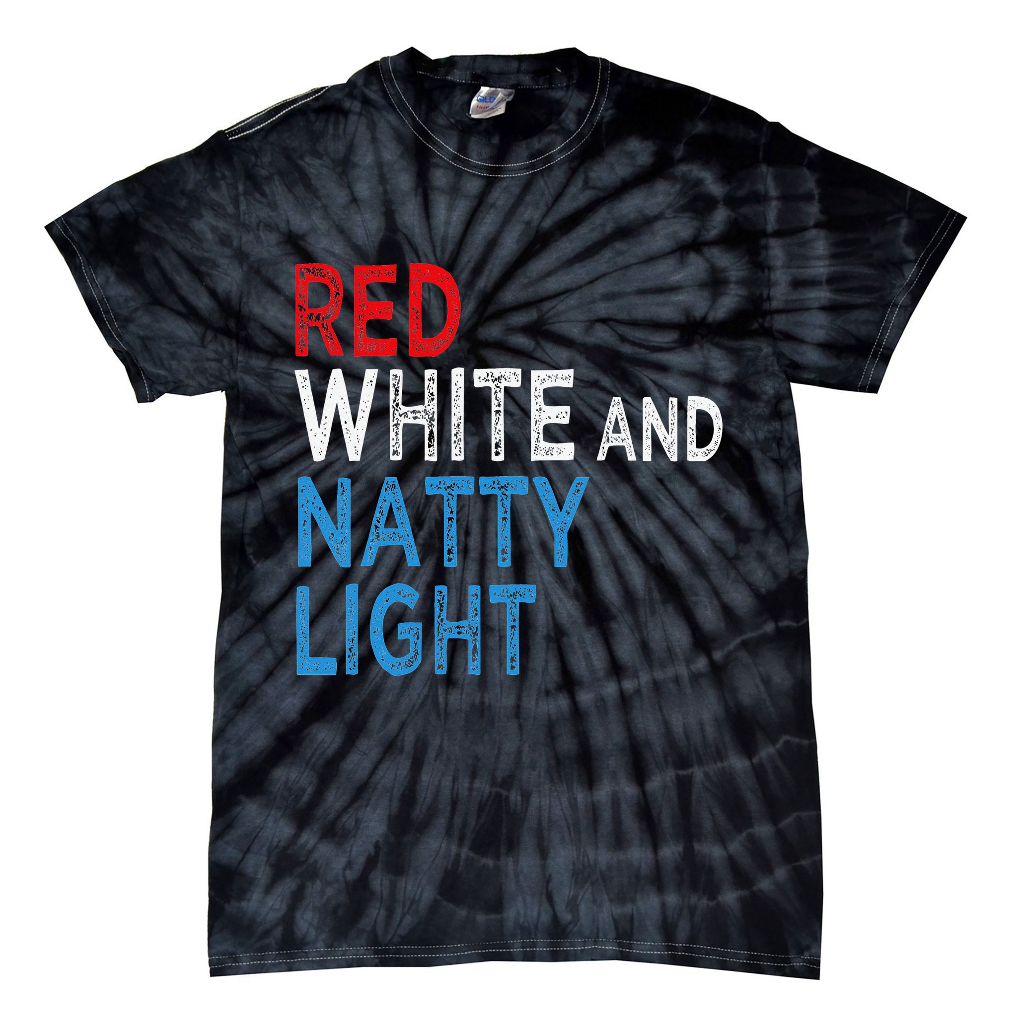 Red White & Natty-Light For  Beer Lovers amusing Tie-Dye T-Shirt