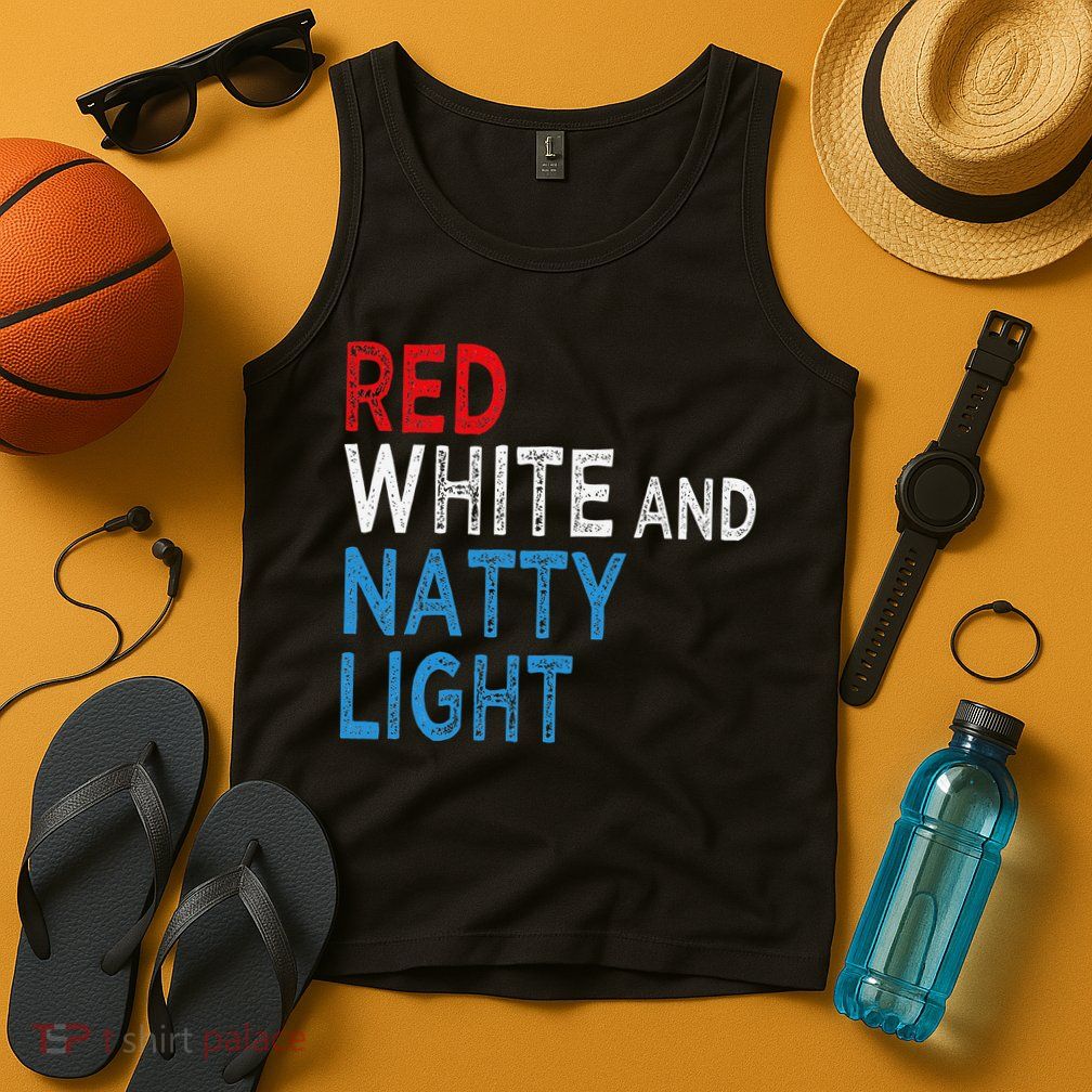 Red White & Natty-Light For  Beer Lovers amusing Tank Top