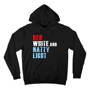 Red White & NattyLight For Wo 4th of July Tall Hoodie