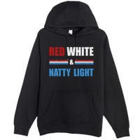 Red White & Nattylight Wo Beer Lovers Amusing Premium Pullover Hoodie