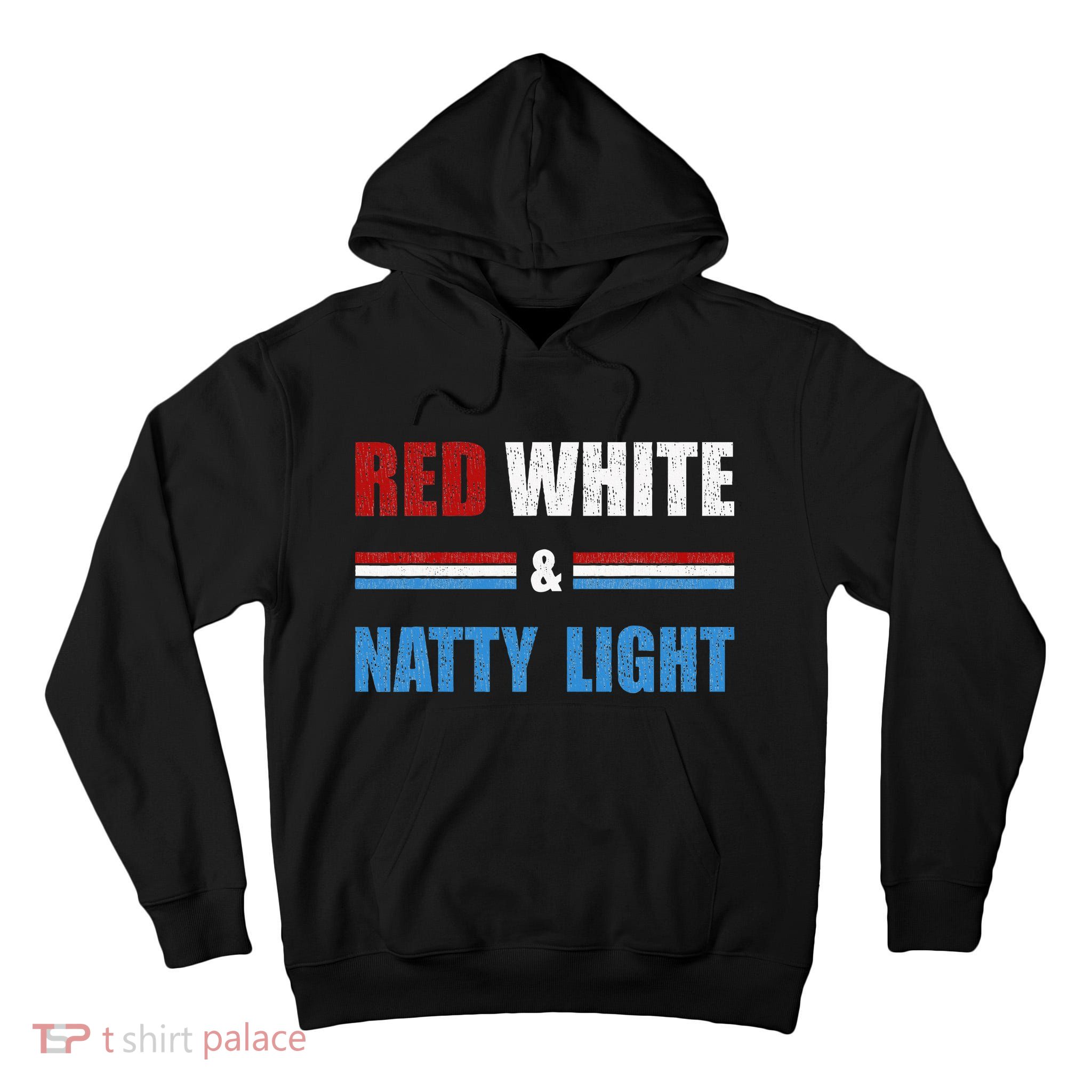 Red White & Nattylight Wo Beer Lovers Amusing Tall Hoodie