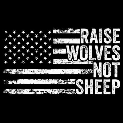 Raise Wolves Not S.H.E.E.P Patriotic Veteran Lions T-Shirt