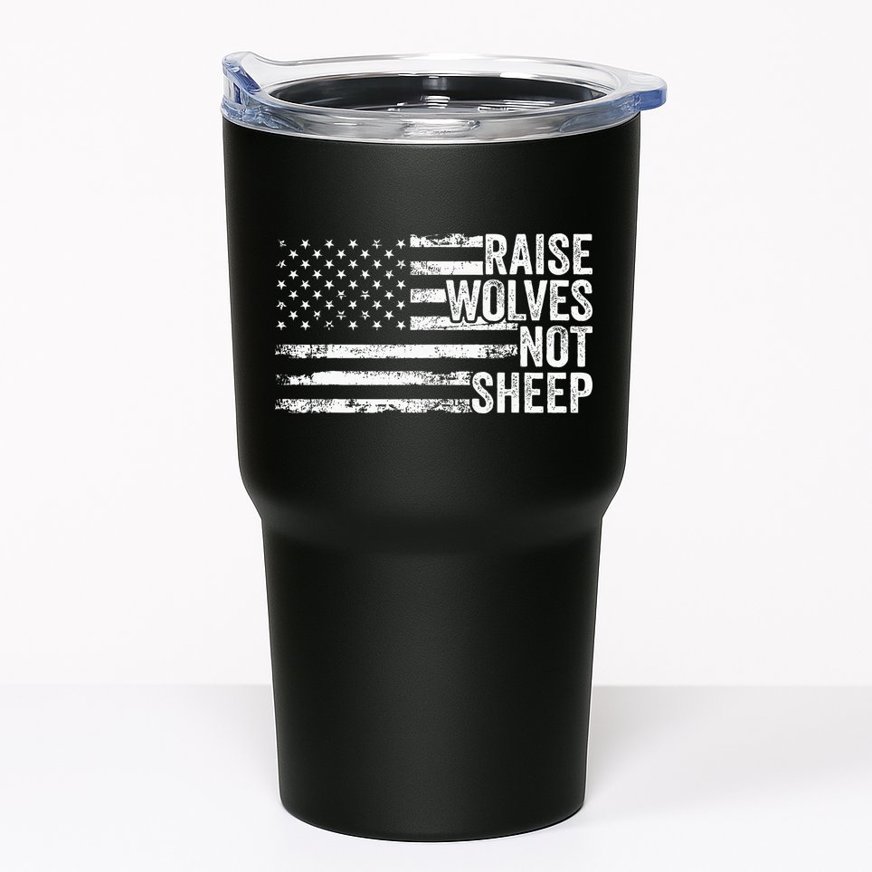 Raise Wolves Not S.H.E.E.P Patriotic Veteran Lions Tumbler