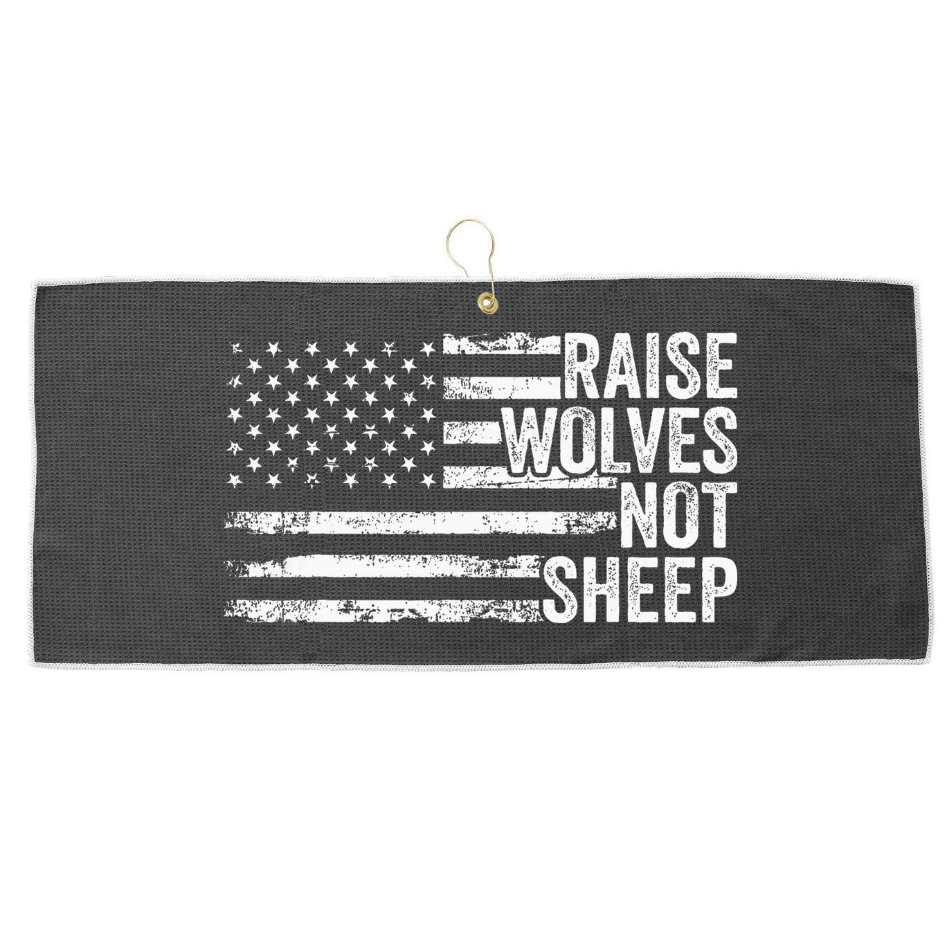 Raise Wolves Not S.H.E.E.P Patriotic Veteran Lions Large Microfiber Waffle Golf Towel