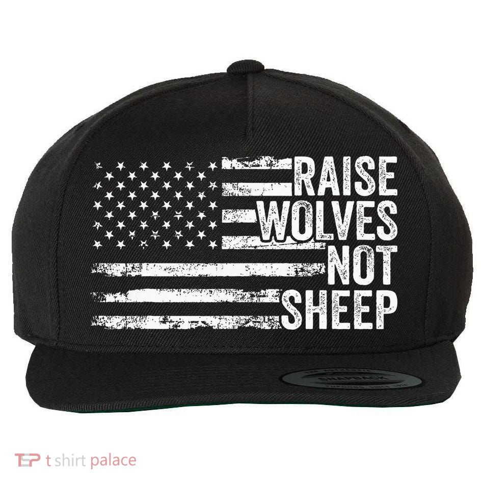 Raise Wolves Not S.H.E.E.P Patriotic Veteran Lions Wool Snapback Cap