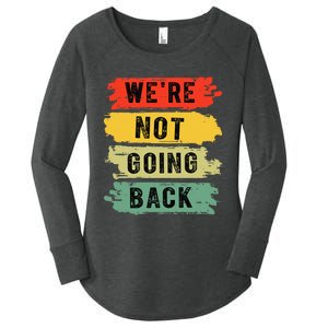 Retro WeRe Not Going Back Vote For 2024 Kamala Harris Women's Perfect Tri Tunic Long Sleeve Shirt