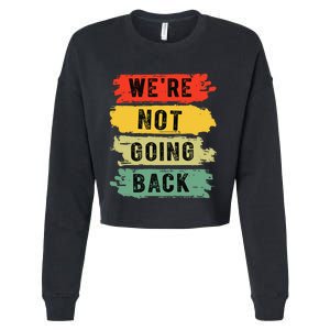 Retro WeRe Not Going Back Vote For 2024 Kamala Harris Cropped Pullover Crew