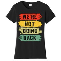 Retro WeRe Not Going Back Vote For 2024 Kamala Harris Women's T-Shirt