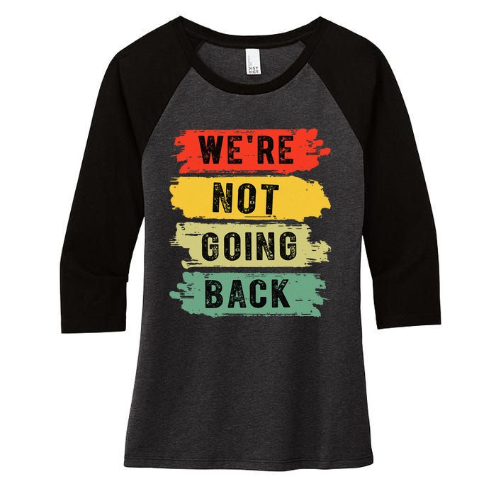 Retro WeRe Not Going Back Vote For 2024 Kamala Harris Women's Tri-Blend 3/4-Sleeve Raglan Shirt