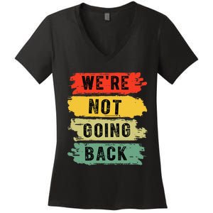 Retro WeRe Not Going Back Vote For 2024 Kamala Harris Women's V-Neck T-Shirt