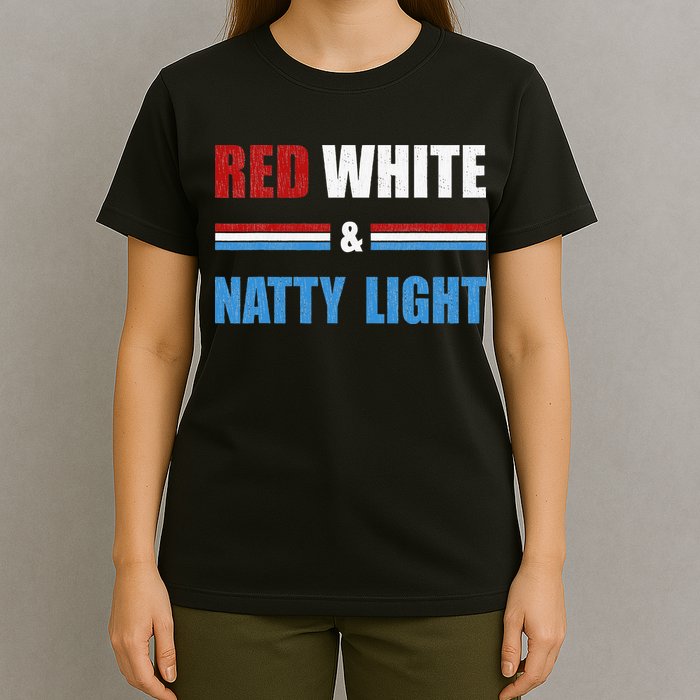 Red White & Natty Light For Wo Beer Lovers amusing T-Shirt