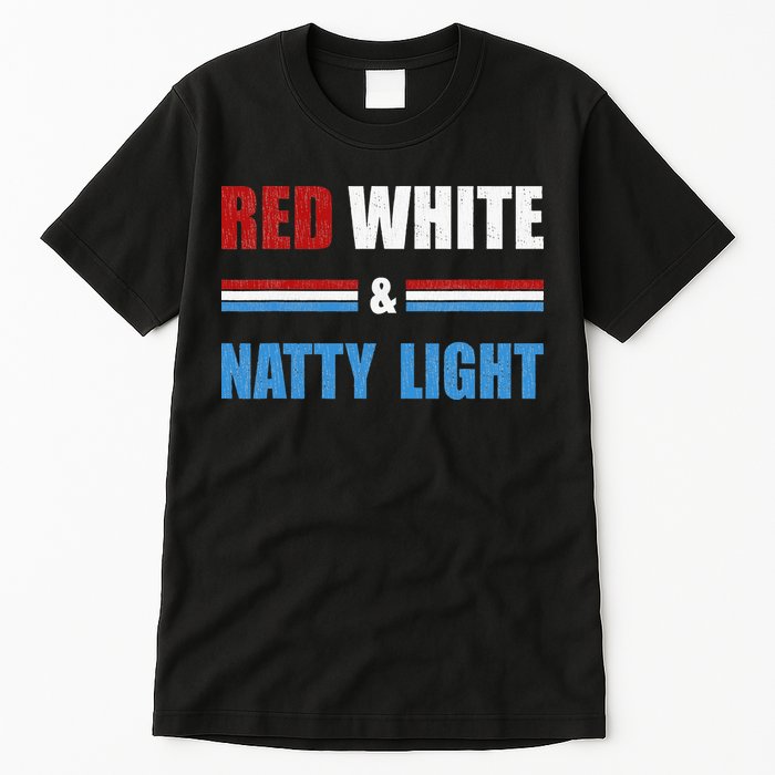 Red White & Natty Light For Wo Beer Lovers amusing Tall T-Shirt