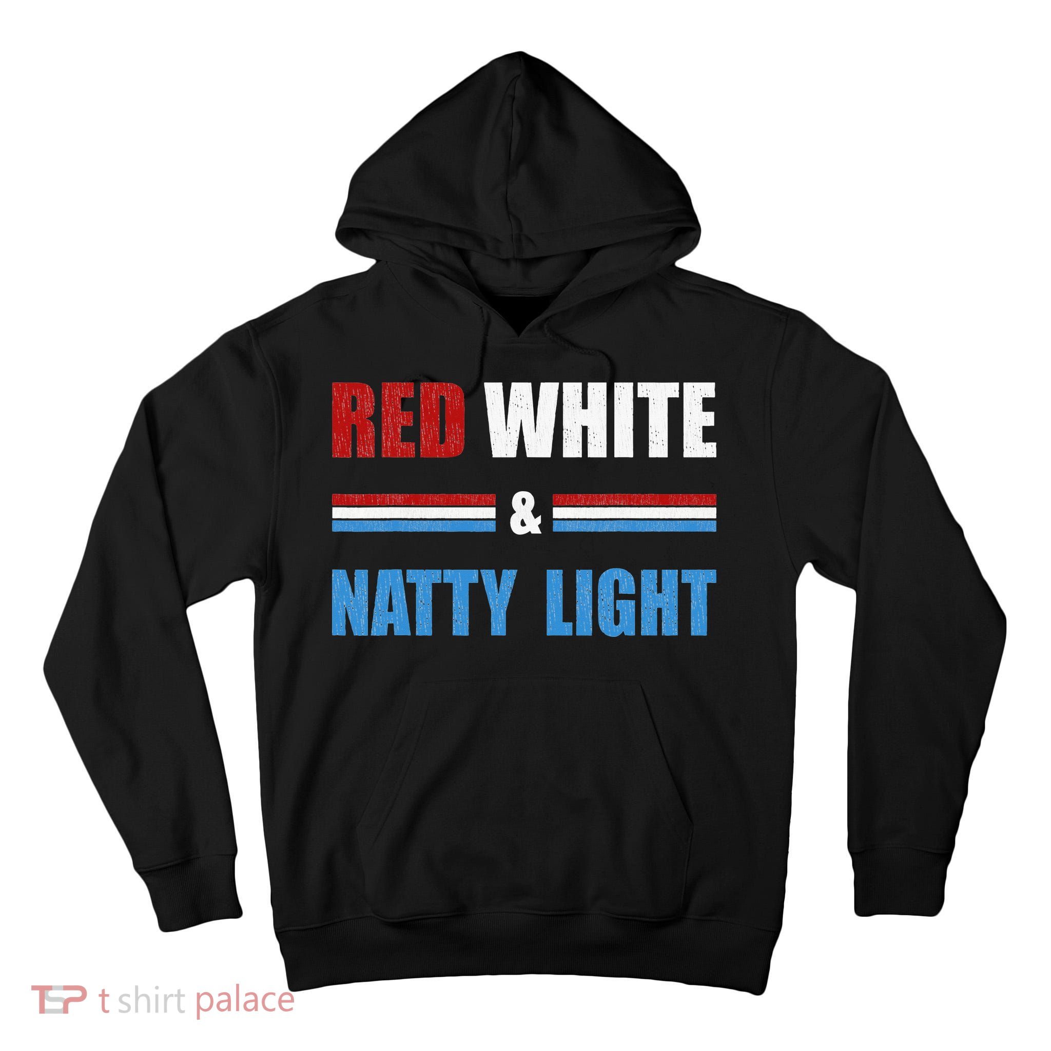 Red White & Natty Light For Wo Beer Lovers amusing Tall Hoodie