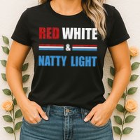Red White & Natty Light For Wo Beer Lovers amusing Womens T-Shirt