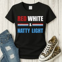 Red White & Natty Light For Wo Beer Lovers amusing Womens T-Shirt