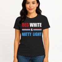 Red White & Natty Light For Wo Beer Lovers amusing Womens T-Shirt