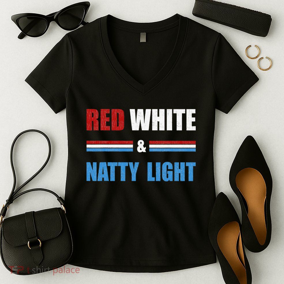 Red White & Natty Light For Wo Beer Lovers amusing Women's V-Neck T-Shirt