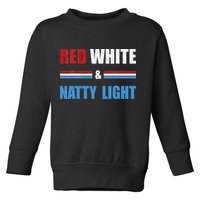 Red White & Natty-Light For Wo Beer Lovers amusing Toddler Sweatshirt