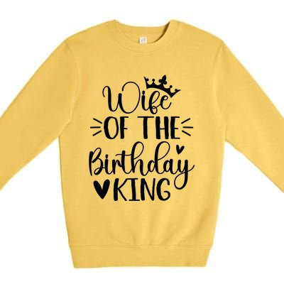 Retro Wife Of The Birthday King Husband Bday Party For Him Gift Premium Crewneck Sweatshirt