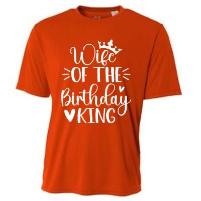 Retro Wife Of The Birthday King Husband Bday Party For Him Gift Cooling Performance Crew T-Shirt