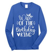 Retro Wife Of The Birthday King Husband Bday Party For Him Gift Long Sleeve Shirt