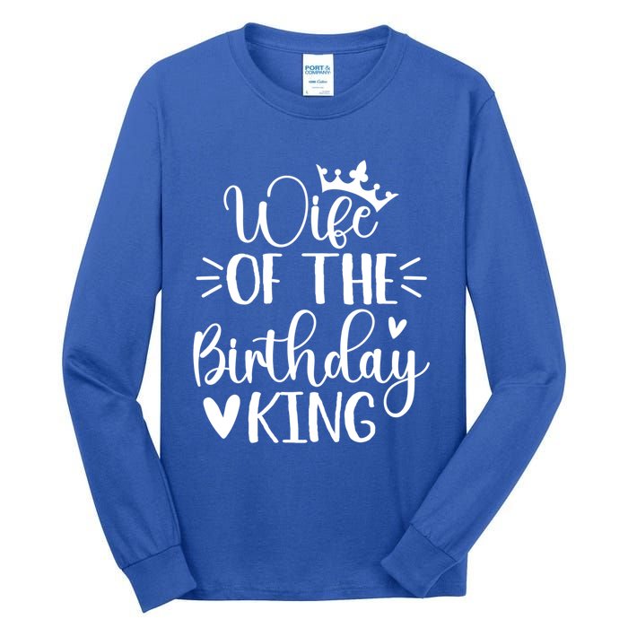 Retro Wife Of The Birthday King Husband Bday Party For Him Gift Tall Long Sleeve T-Shirt