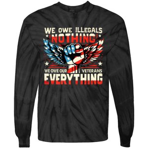 Retro We Owe Illegals Nothing We Owe Our Veterans Everything Tie-Dye Long Sleeve Shirt