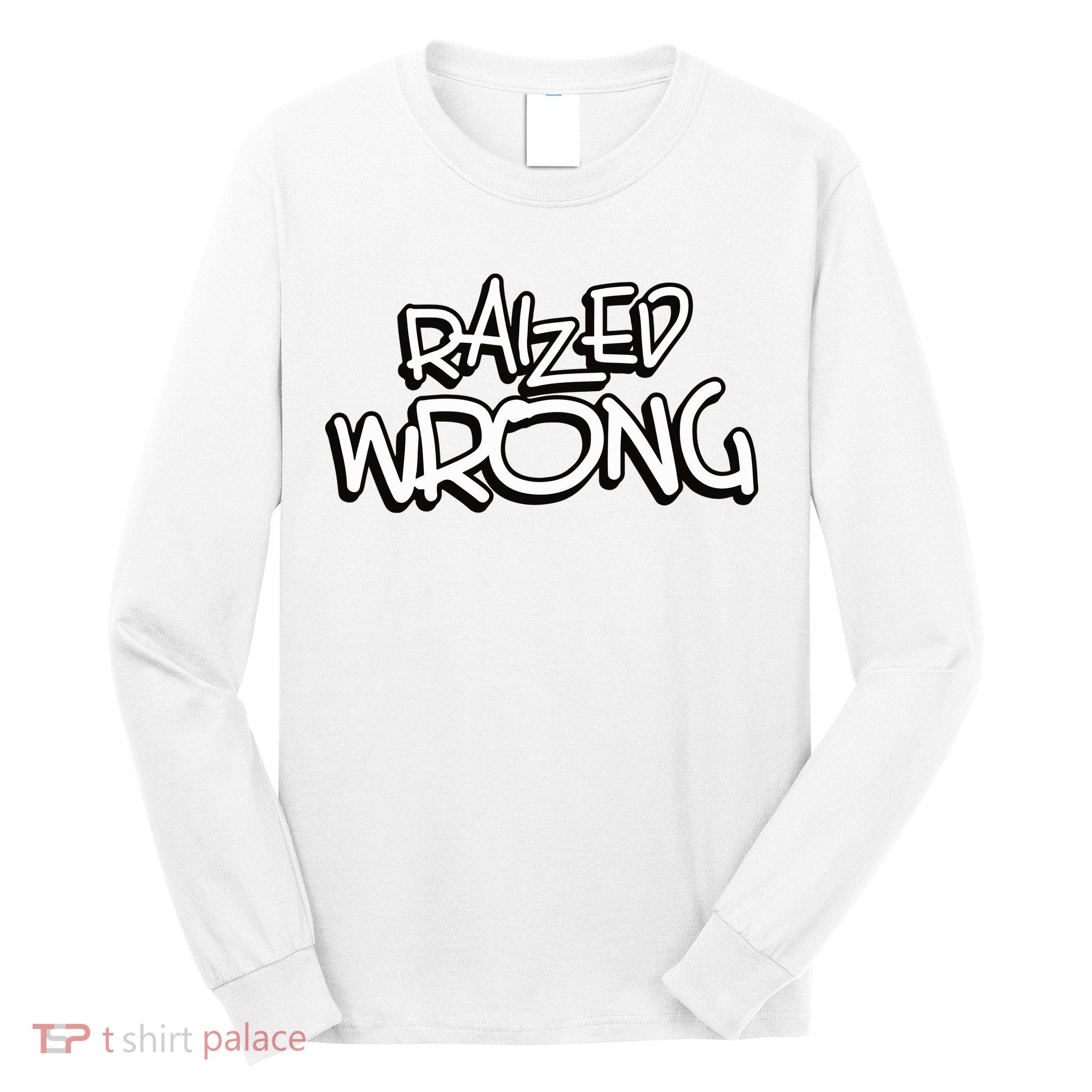 Raized Wrong Long Sleeve Shirt