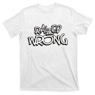 Raized Wrong T-Shirt