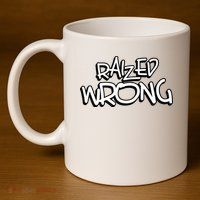 Raized Wrong 11oz C Handle Ceramic Mug