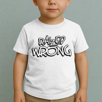 Raized Wrong Toddler T-Shirt