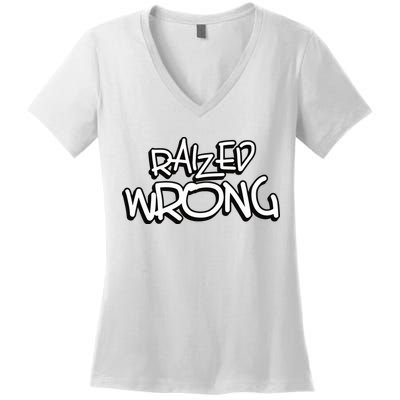 Raized Wrong Women's V-Neck T-Shirt