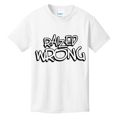 Raized Wrong Kids T-Shirt